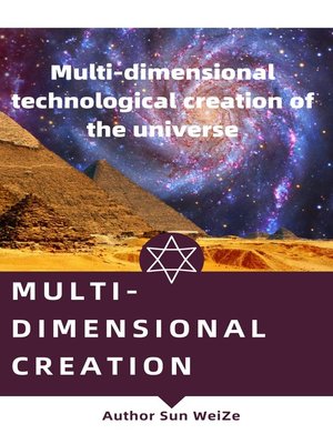 cover image of Multi-Dimensional Creation Multi-Dimensional Technological Creation of the Universe